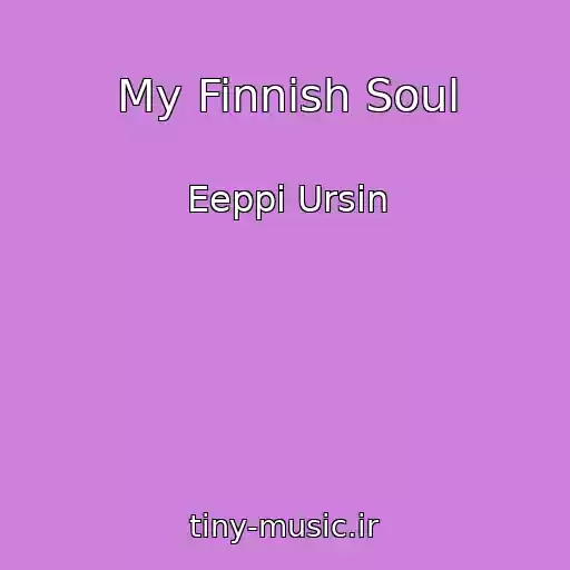 کاور آهنگ My Finnish Soul از Eeppi Ursin