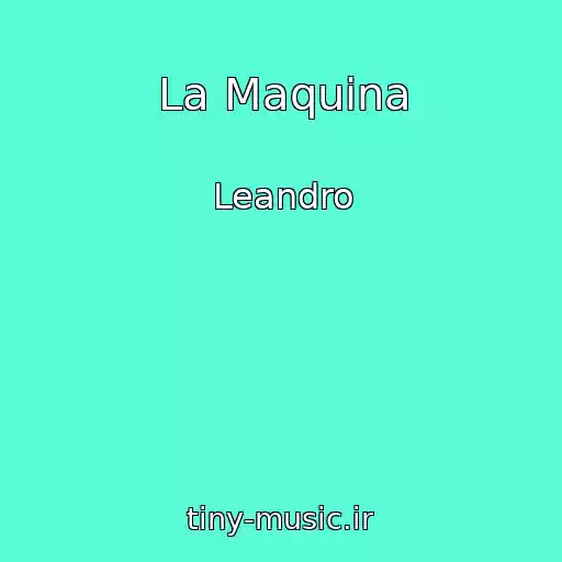 کاور آهنگ La Maquina از Leandro