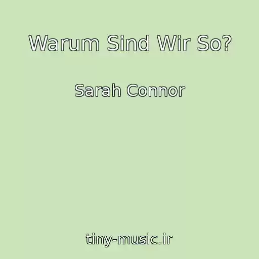 کاور آهنگ Warum Sind Wir So? از Sarah Connor