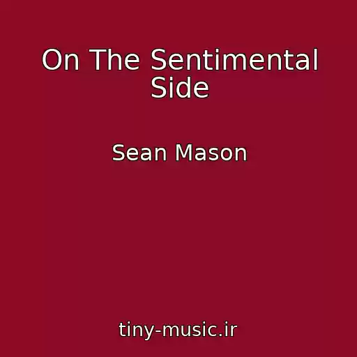 کاور آهنگ On The Sentimental Side از Sean Mason