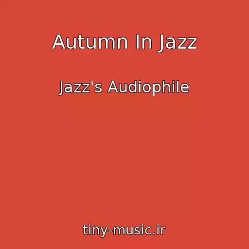 کاور آهنگ Autumn In Jazz از Jazz's Audiophile