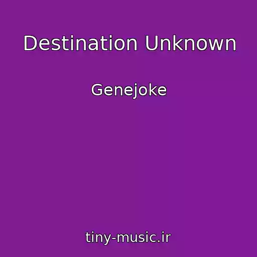 کاور آهنگ Destination Unknown از Genejoke