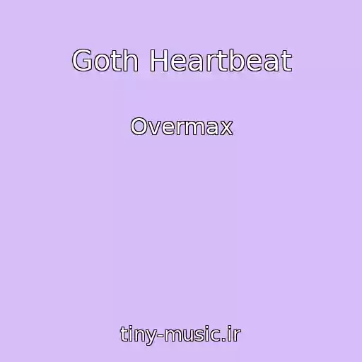کاور آهنگ Goth Heartbeat از Overmax