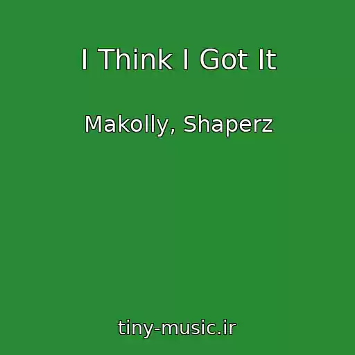 کاور آهنگ I Think I Got It از Makolly, Shaperz