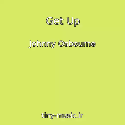 کاور آهنگ Get Up از Johnny Osbourne