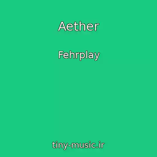 کاور آهنگ Aether از Fehrplay