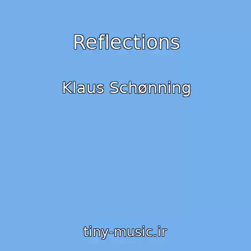 کاور آهنگ Reflections از Klaus Schønning