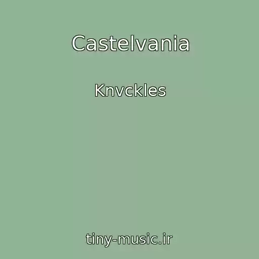 کاور آهنگ Castelvania از Knvckles