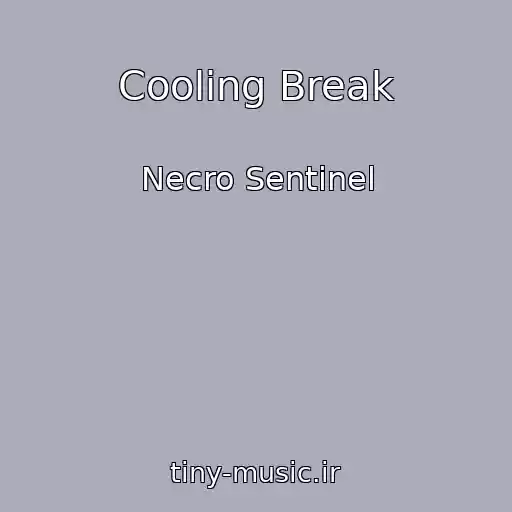 کاور آهنگ Cooling Break از Necro Sentinel