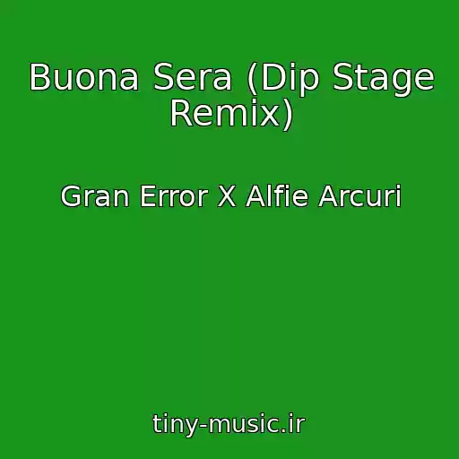 کاور آهنگ Buona Sera (Dip Stage Remix) از Gran Error X Alfie Arcuri