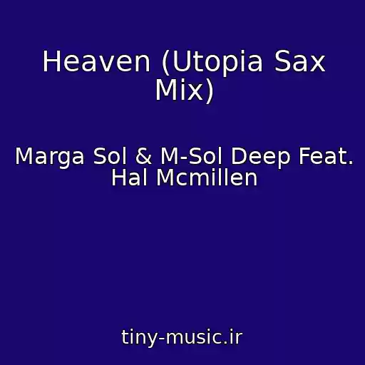 کاور آهنگ Heaven (Utopia Sax Mix) از Marga Sol & M-Sol Deep Feat. Hal Mcmillen