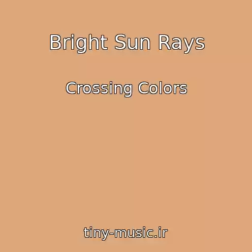 کاور آهنگ Bright Sun Rays از Crossing Colors