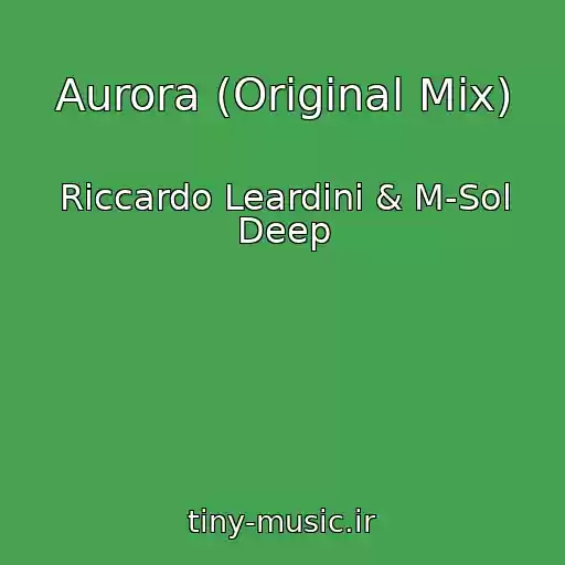 کاور آهنگ Aurora (Original Mix) از Riccardo Leardini & M-Sol Deep