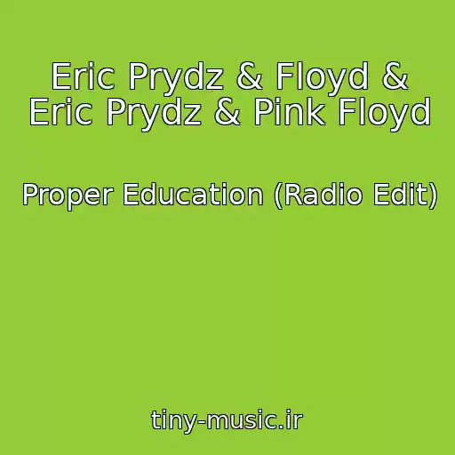 کاور آهنگ Eric Prydz & Floyd & Eric Prydz & Pink Floyd از Proper Education (Radio Edit)