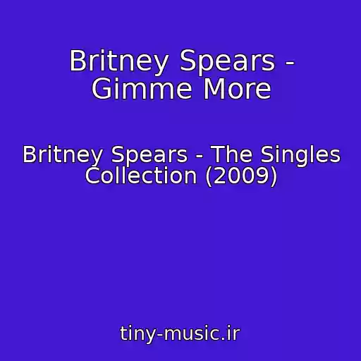 کاور آهنگ Britney Spears - Gimme More از Britney Spears - The Singles Collection (2009)