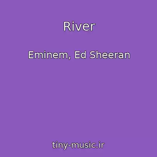کاور آهنگ River از Eminem, Ed Sheeran