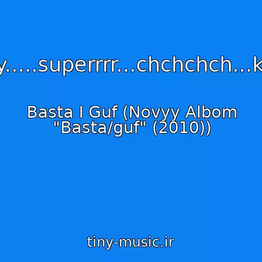 کاور آهنگ Samuray.....superrrr...chchchch...khkhkh� از Basta I Guf (Novyy Albom "Basta/guf" (2010))