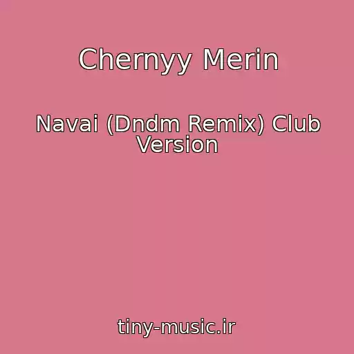 کاور آهنگ Chernyy Merin از Navai (Dndm Remix) Club Version