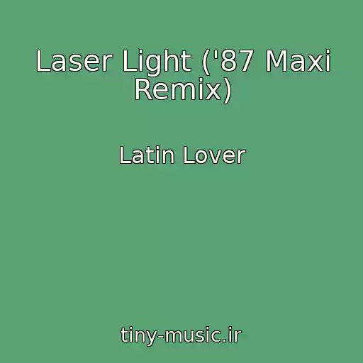 کاور آهنگ Laser Light ('87 Maxi Remix) از Latin Lover