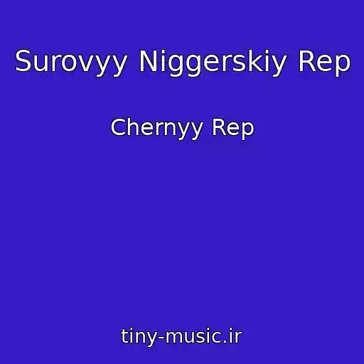 کاور آهنگ Surovyy Niggerskiy Rep از Chernyy Rep