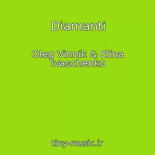 کاور آهنگ Dіamanti از Oleg Vinnik & Elіna Іvaschenko