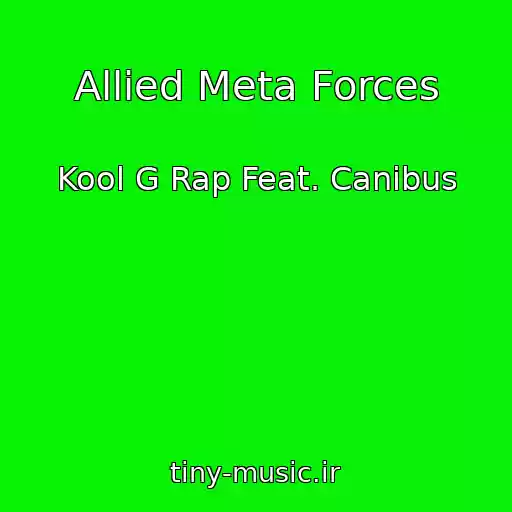 کاور آهنگ Allied Meta Forces از Kool G Rap Feat. Canibus