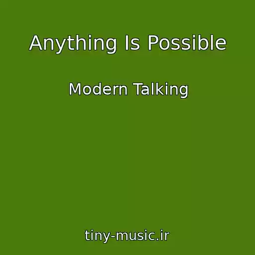 کاور آهنگ Anything Is Possible از Modern Talking