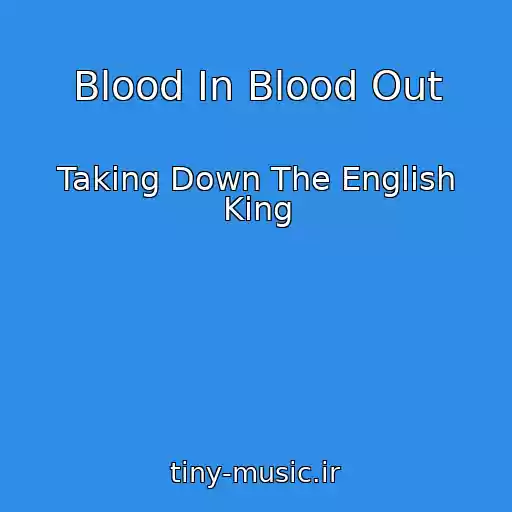 کاور آهنگ Blood In Blood Out از Taking Down The English King