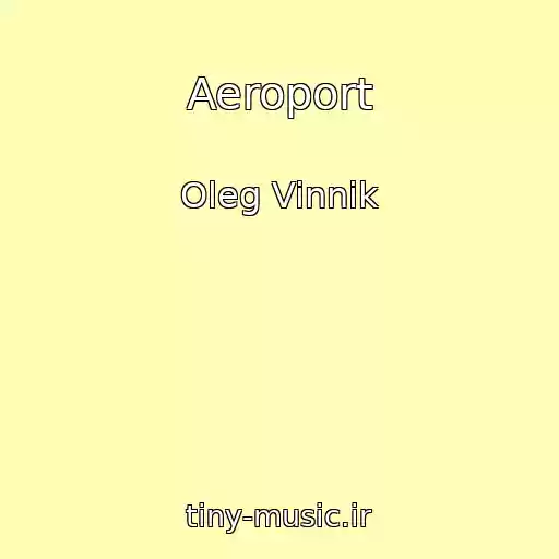 کاور آهنگ Aeroport از Oleg Vinnik