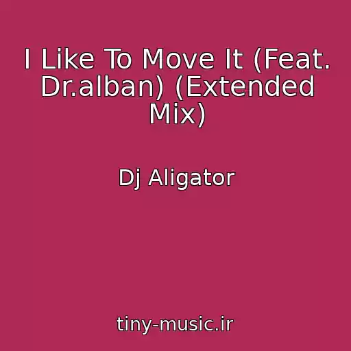 کاور آهنگ I Like To Move It (Feat. Dr.alban) (Extended Mix) از Dj Aligator