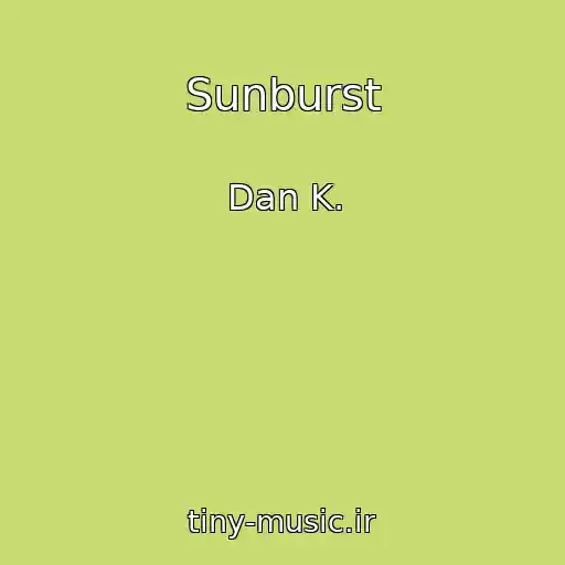 کاور آهنگ Sunburst از Dan K.