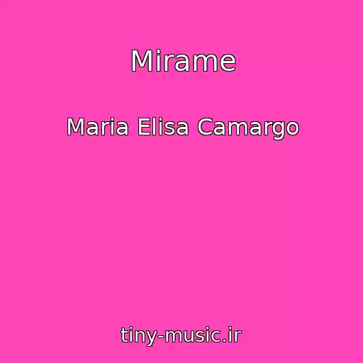 کاور آهنگ Mirame از Maria Elisa Camargo