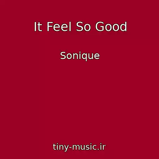 کاور آهنگ It Feel So Good از Sonique