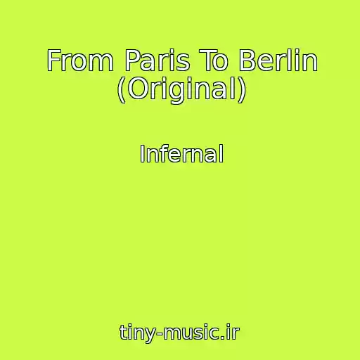 کاور آهنگ From Paris To Berlin (Original) از Infernal