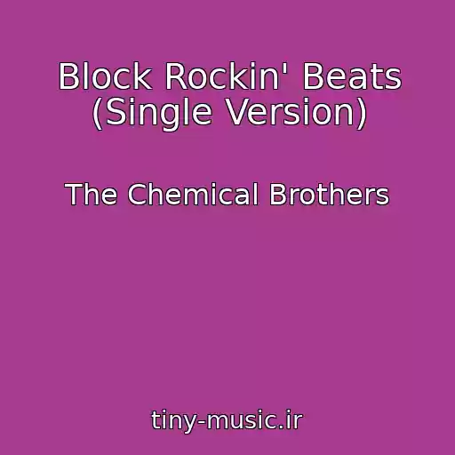 کاور آهنگ Block Rockin' Beats (Single Version) از The Chemical Brothers