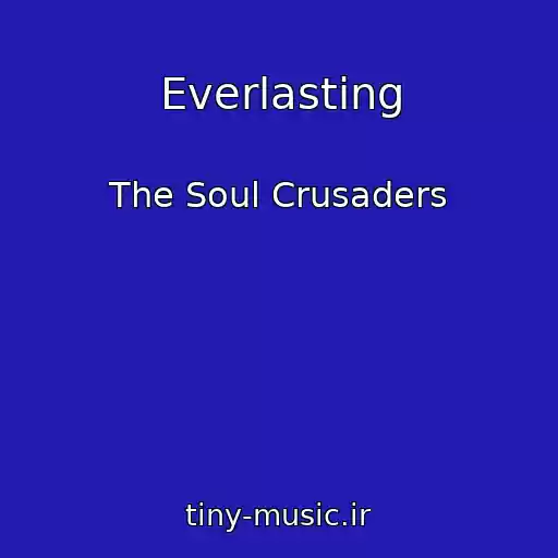 کاور آهنگ Everlasting از The Soul Crusaders