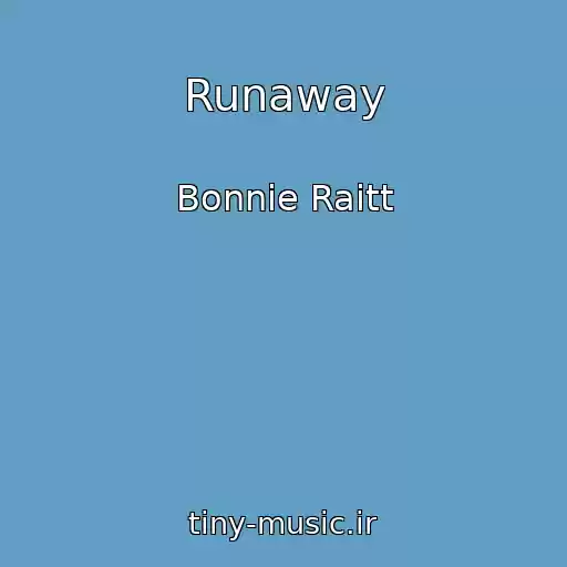 کاور آهنگ Runaway از Bonnie Raitt