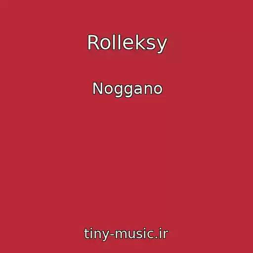 کاور آهنگ Rolleksy از Noggano