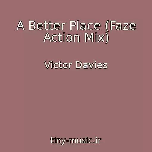 کاور آهنگ A Better Place (Faze Action Mix) از Victor Davies