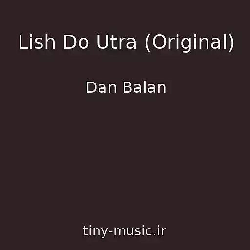 کاور آهنگ Lish Do Utra (Original) از Dan Balan