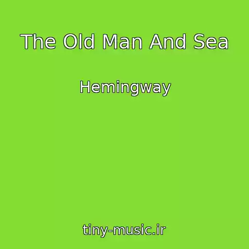 کاور آهنگ The Old Man And Sea از Hemingway