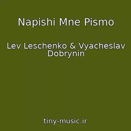 کاور آهنگ Napishi Mne Pismo از Lev Leschenko & Vyacheslav Dobrynin