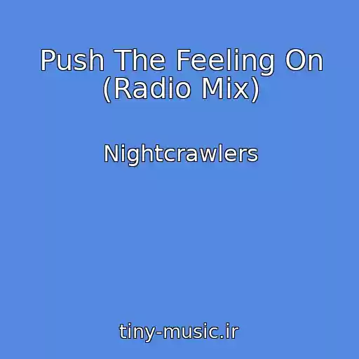 کاور آهنگ Push The Feeling On (Radio Mix) از Nightcrawlers