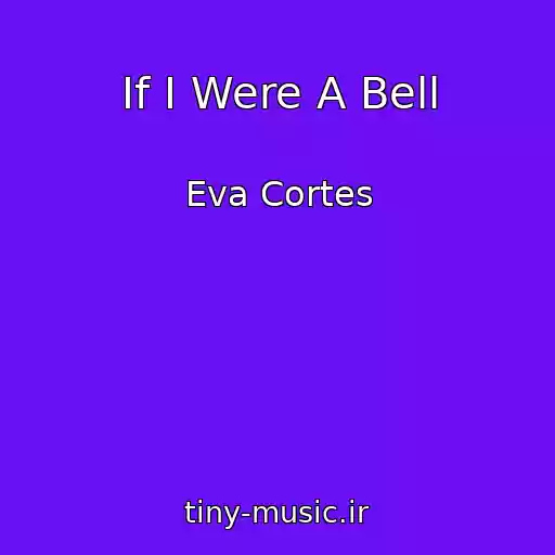 کاور آهنگ If I Were A Bell از Eva Cortes