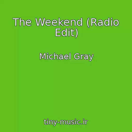کاور آهنگ The Weekend (Radio Edit) از Michael Gray