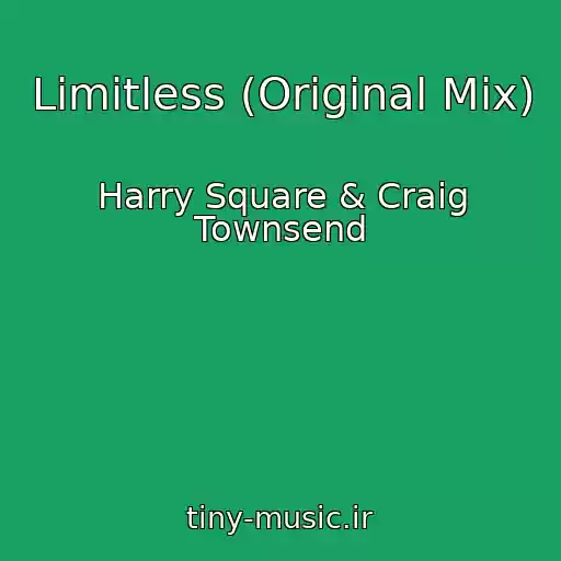 کاور آهنگ Limitless (Original Mix) از Harry Square & Craig Townsend