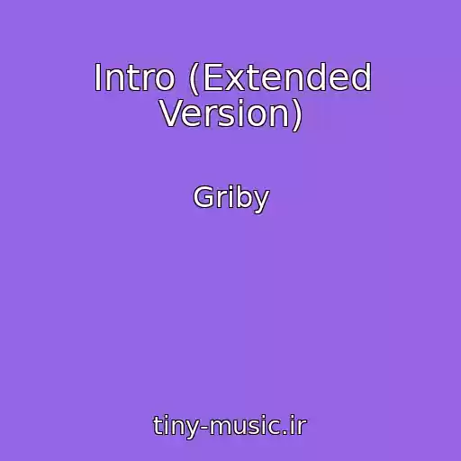کاور آهنگ Intro (Extended Version) از Griby