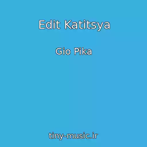 کاور آهنگ Edit Katitsya از Gio Pika