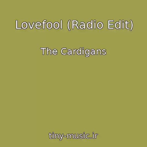 کاور آهنگ Lovefool (Radio Edit) از The Cardigans