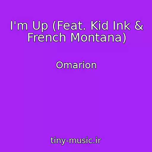 کاور آهنگ I'm Up (Feat. Kid Ink & French Montana) از Omarion